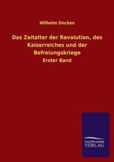 Das Zeitalter Der Revolution, Des Kaiserreiches Und Der Befreiungskriege