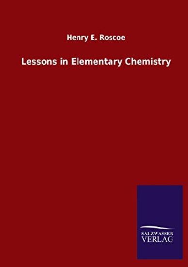Lessons in Elementary Chemistry