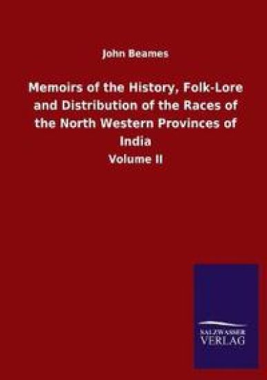 Memoirs of the History, Folk-Lore and Distribution of the Races of the North Western Provinces of India