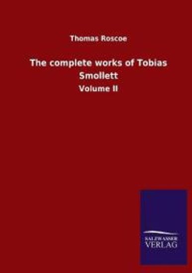 The complete works of Tobias Smollett