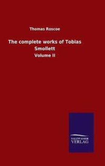 The complete works of Tobias Smollett – Thomas Roscoe, kirjan kansikuva