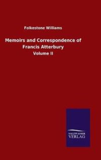 Memoirs and Correspondence of Francis Atterbury