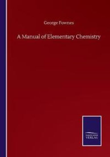 A Manual of Elementary Chemistry