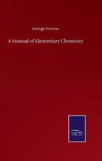 A Manual of Elementary Chemistry