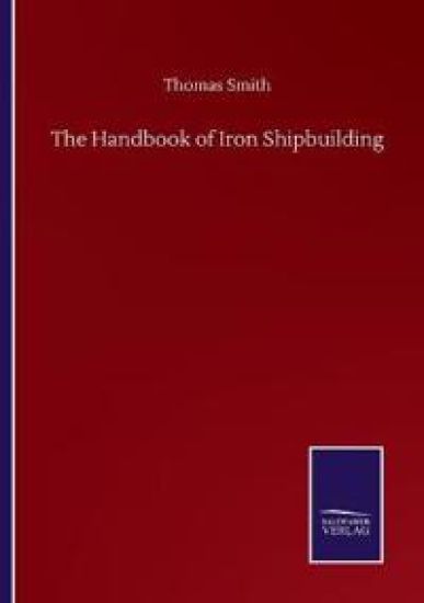 The Handbook of Iron Shipbuilding
