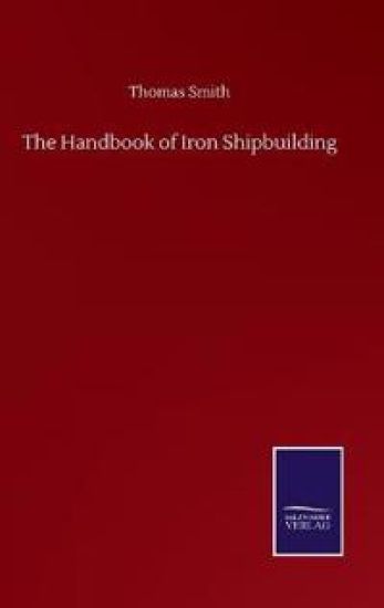 The Handbook of Iron Shipbuilding