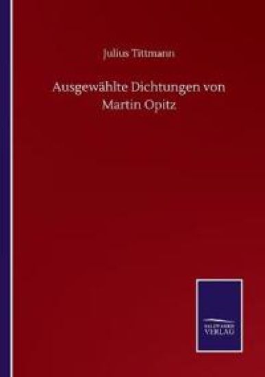 Ausgewählte Dichtungen von Martin Opitz