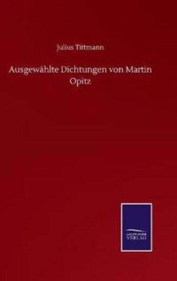 Ausgewählte Dichtungen von Martin Opitz