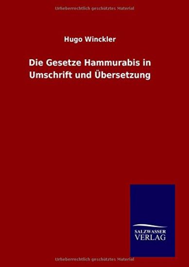 Die Gesetze Hammurabis in Umschrift und Übersetzung