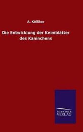 Die Entwicklung der Keimblätter des Kaninchens