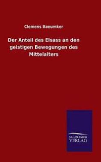Der Anteil des Elsass an den geistigen Bewegungen des Mittelalters