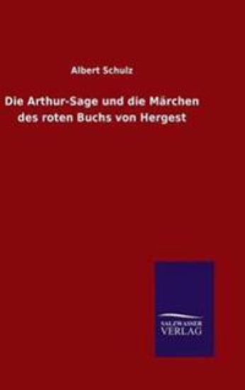 Die Arthur-Sage und die Märchen des roten Buchs von Hergest