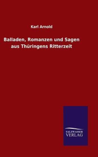Balladen, Romanzen und Sagen aus Thüringens Ritterzeit