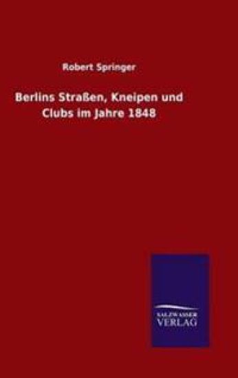 Berlins Straßen, Kneipen und Clubs im Jahre 1848