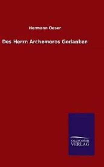 Des Herrn Archemoros Gedanken