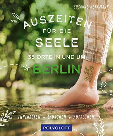 Auszeiten für die Seele in und um Berlin