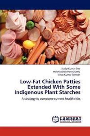 Low-Fat Chicken Patties Extended with Some Indigenous Plant Starches – Sudip Kumar Das, kirjan kansikuva