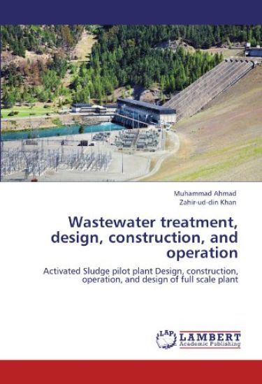 Wastewater treatment, design, construction, and operation