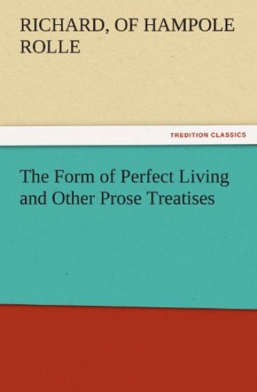 The Form of Perfect Living and Other Prose Treatises