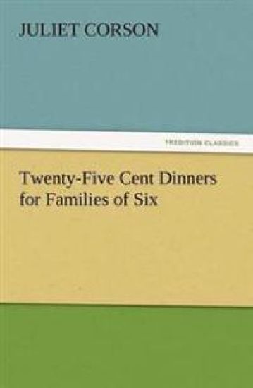 Twenty-Five Cent Dinners for Families of Six