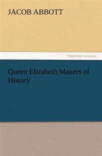 Queen Elizabeth Makers of History
