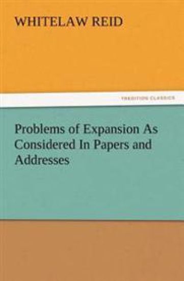 Problems of Expansion As Considered In Papers and Addresses