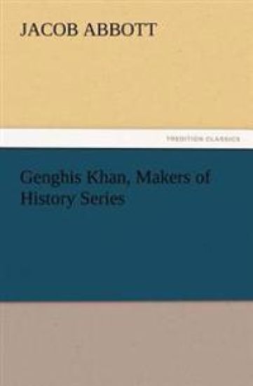 Genghis Khan, Makers of History Series
