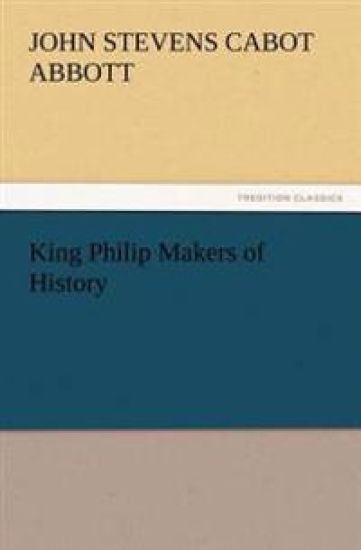 King Philip Makers of History