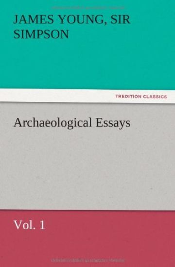 Archaeological Essays, Vol. 1