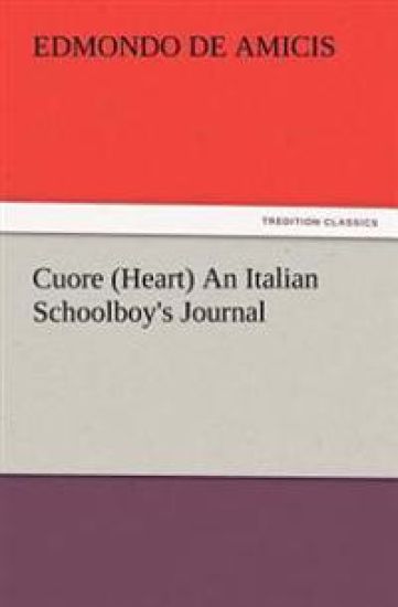 Cuore (Heart) An Italian Schoolboy's Journal