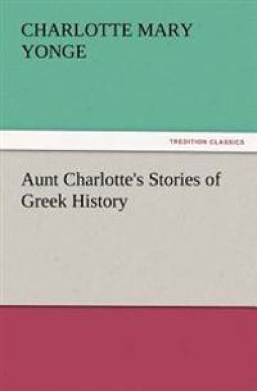 Aunt Charlotte's Stories of Greek History