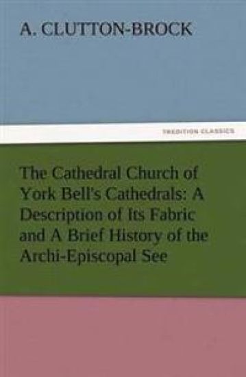 The Cathedral Church of York Bell's Cathedrals
