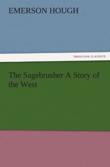 The Sagebrusher A Story of the West – Emerson Hough, kirjan kansikuva