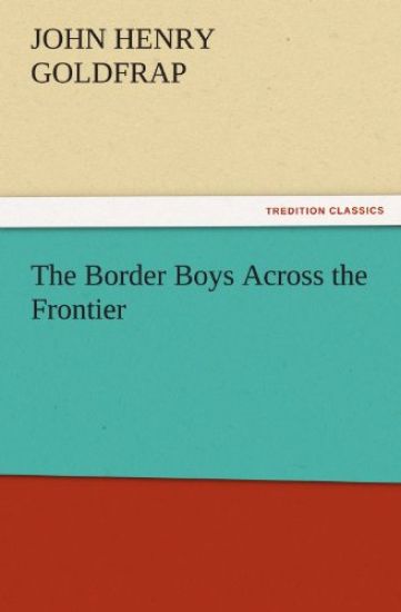 The Border Boys Across the Frontier