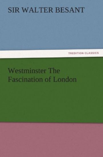 Westminster the Fascination of London