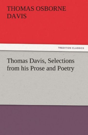 Thomas Davis, Selections from His Prose and Poetry