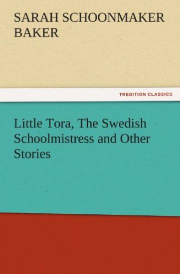 Little Tora, the Swedish Schoolmistress and Other Stories