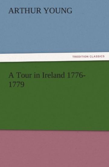 A Tour in Ireland 1776-1779