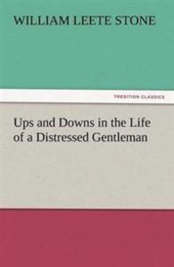 Ups and Downs in the Life of a Distressed Gentleman