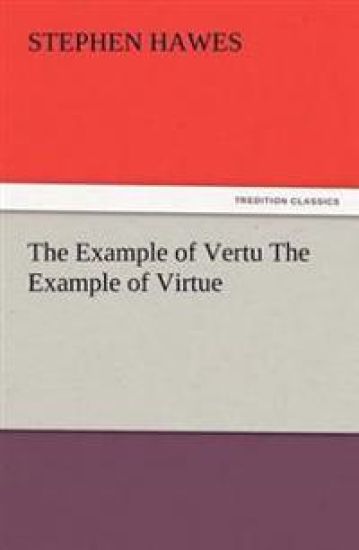 The Example of Vertu the Example of Virtue