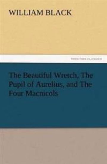 The Beautiful Wretch, the Pupil of Aurelius, and the Four Macnicols