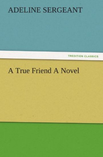 A True Friend a Novel