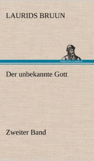 Der Unbekannte Gott - Zweiter Band
