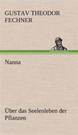 Nanna - Uber Das Seelenleben Der Pflanzen