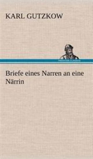 Briefe Eines Narren an Eine Narrin