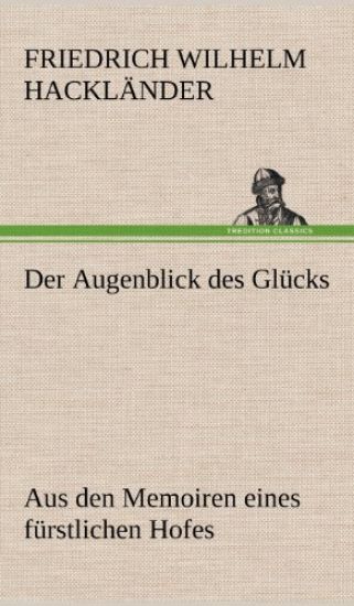 Der Augenblick Des Glucks - Aus Den Memoiren Eines Furstlichen Hofes