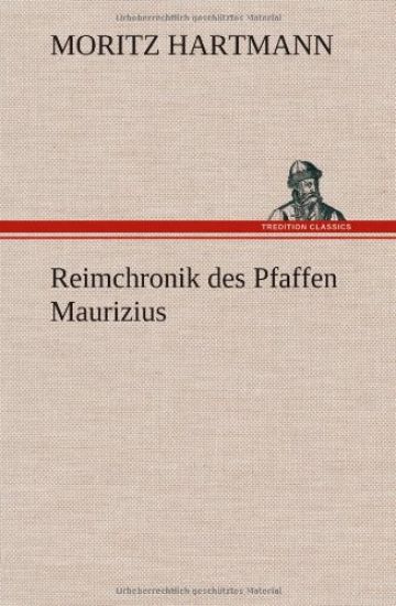 Reimchronik Des Pfaffen Maurizius