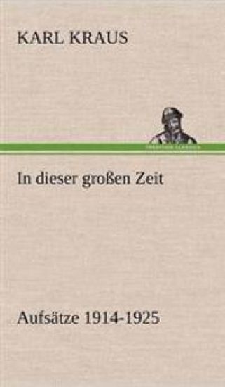 In Dieser Grossen Zeit - Aufsatze 1914-1925