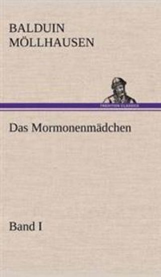Das Mormonenmadchen - Band I