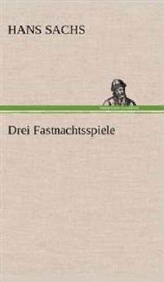 Drei Fastnachtsspiele
